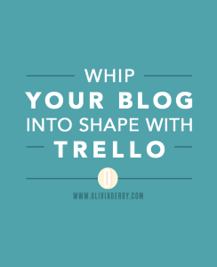 oliviaderbydotcom_blogging_shapeupwithtrello