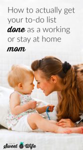 How-to-actually-get-your-to-do-list-DONE-as-a-working-or-stay-at-home-mom